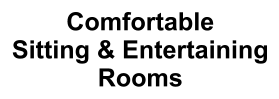 Comfortable Sitting & Entertaining Rooms