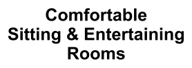 Comfortable Sitting & Entertaining Rooms
