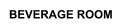 BEVERAGE ROOM